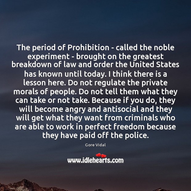 The period of Prohibition – called the noble experiment – brought on Image