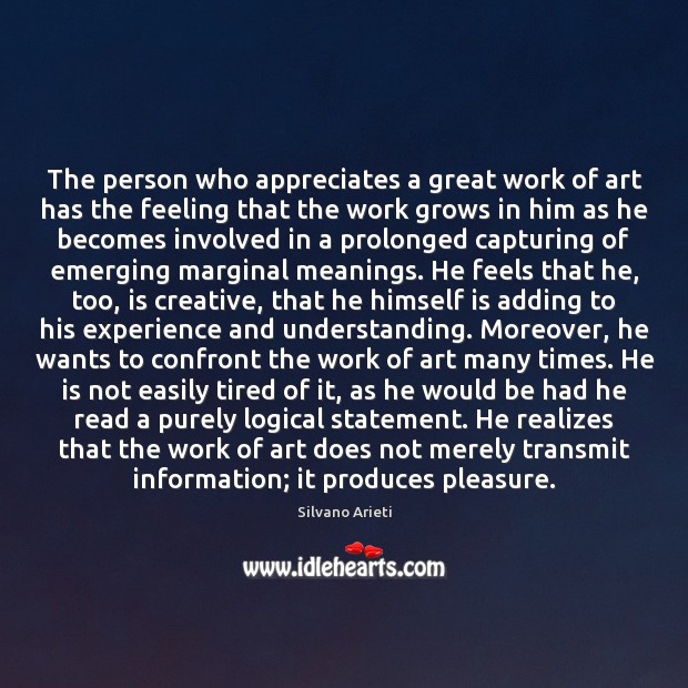 The person who appreciates a great work of art has the feeling Image