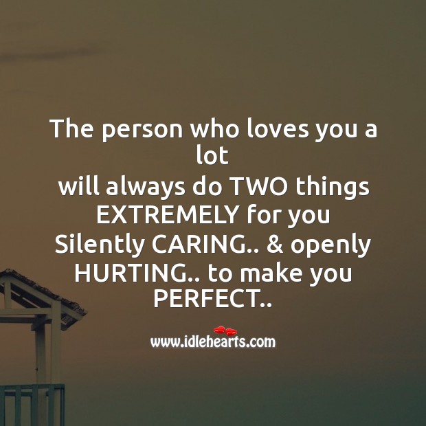 The person who loves you a lot will always care & hurt Image