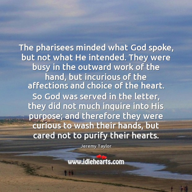 The pharisees minded what God spoke, but not what He intended. They Image