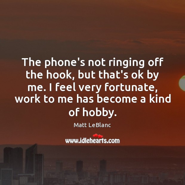 The phone’s not ringing off the hook, but that’s ok by me. Image