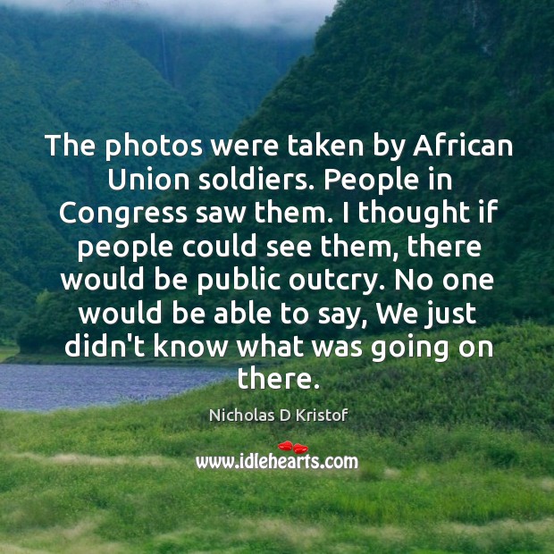 The photos were taken by African Union soldiers. People in Congress saw Image