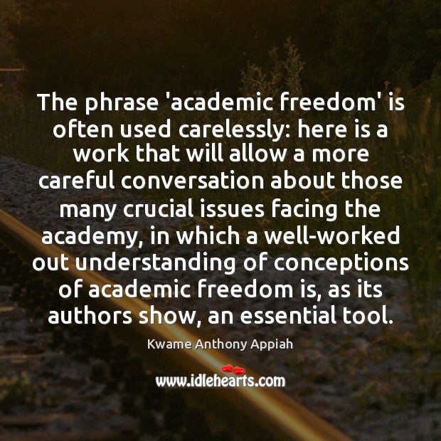 The phrase ‘academic freedom’ is often used carelessly: here is a work Freedom Quotes Image