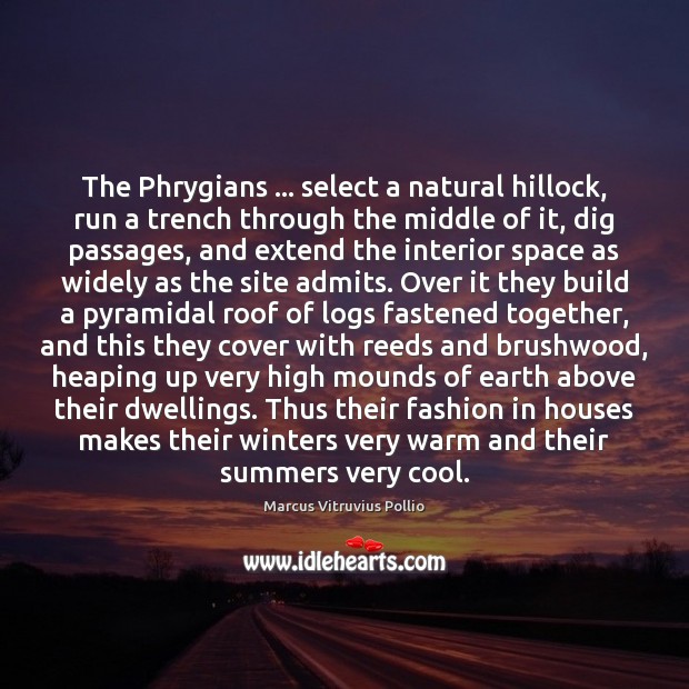 The Phrygians … select a natural hillock, run a trench through the middle Image