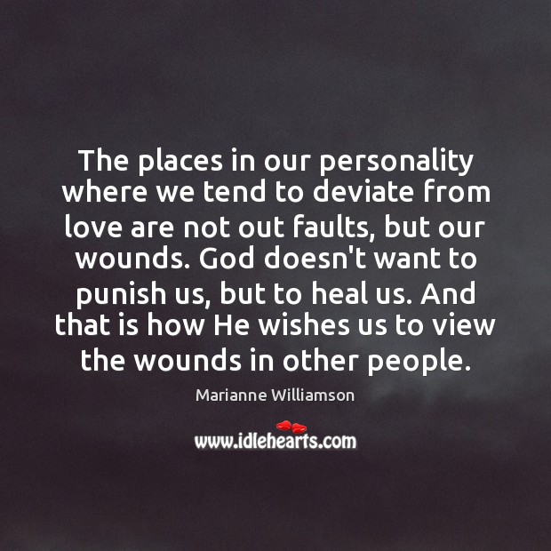 The places in our personality where we tend to deviate from love Marianne Williamson Picture Quote