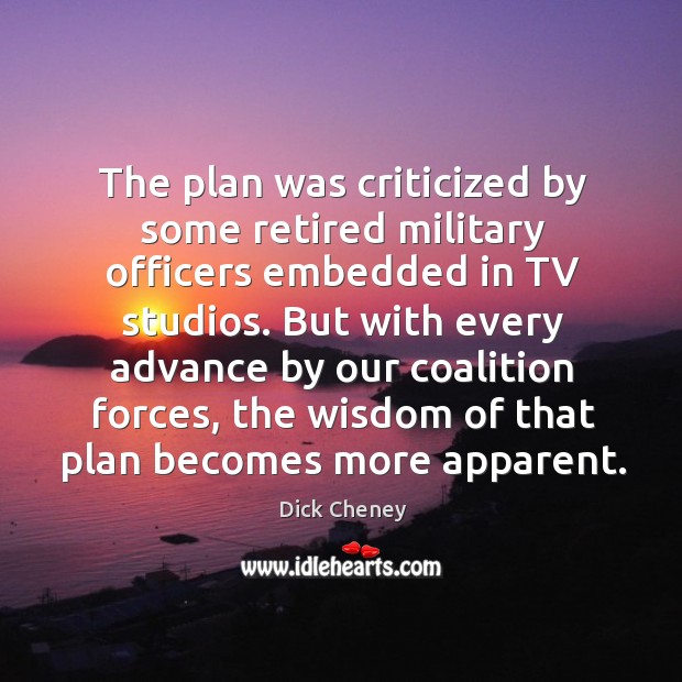 The plan was criticized by some retired military officers embedded in tv studios. Image