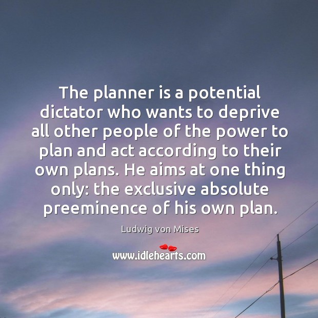 The planner is a potential dictator who wants to deprive all other Image