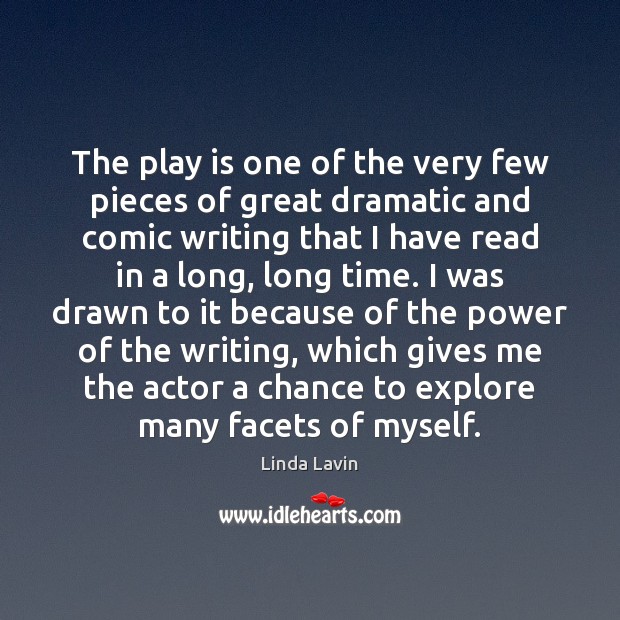 The play is one of the very few pieces of great dramatic Image