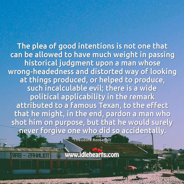 The plea of good intentions is not one that can be allowed Good Intentions Quotes Image