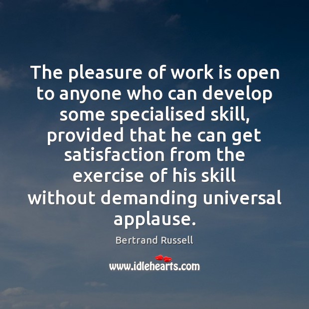 The pleasure of work is open to anyone who can develop some Exercise Quotes Image
