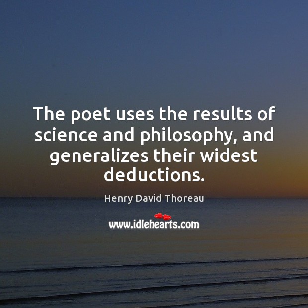 The poet uses the results of science and philosophy, and generalizes their Image