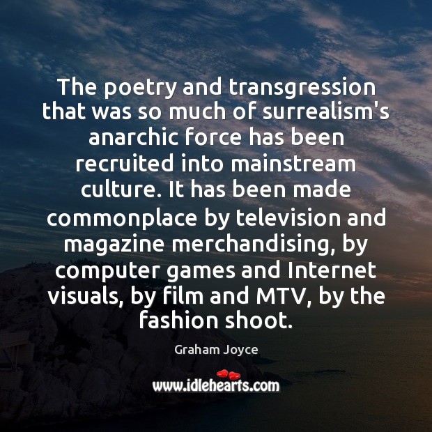 The poetry and transgression that was so much of surrealism’s anarchic force Culture Quotes Image