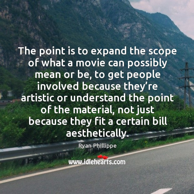 The point is to expand the scope of what a movie can possibly mean or be Image