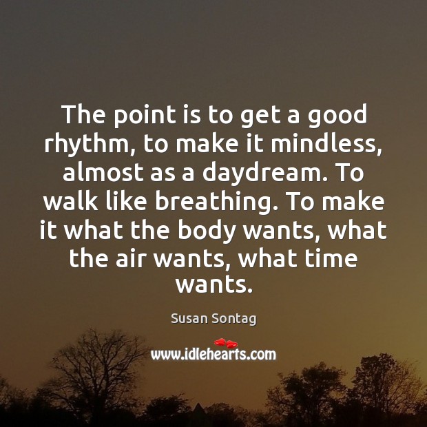 The point is to get a good rhythm, to make it mindless, Image