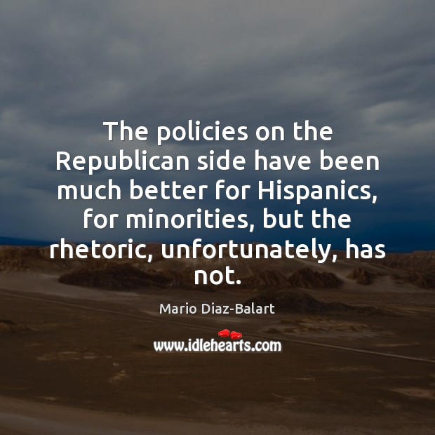The policies on the Republican side have been much better for Hispanics, Image