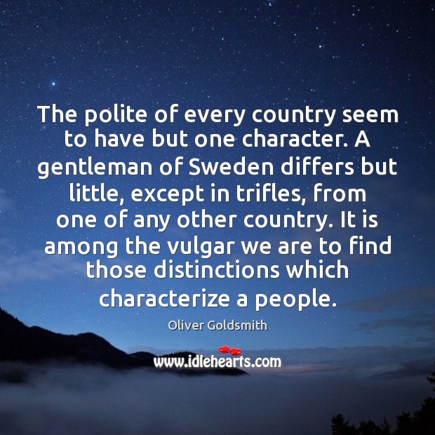 The polite of every country seem to have but one character. A Image