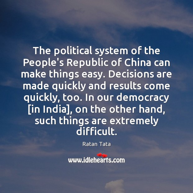 The political system of the People’s Republic of China can make things Ratan Tata Picture Quote