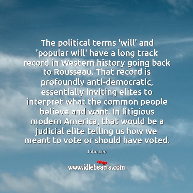 The political terms ‘will’ and ‘popular will’ have a long track record John Leo Picture Quote