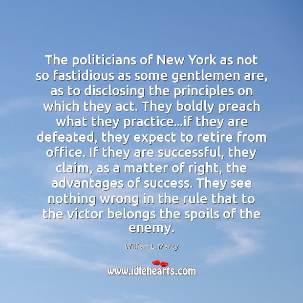 The politicians of New York as not so fastidious as some gentlemen Practice Quotes Image