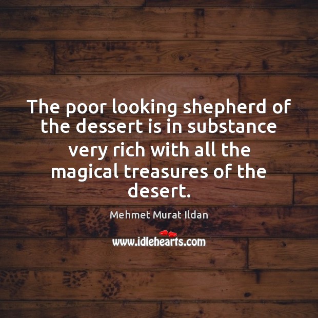 The poor looking shepherd of the dessert is in substance very rich Image