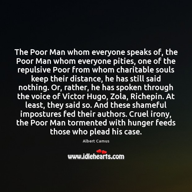 The Poor Man whom everyone speaks of, the Poor Man whom everyone Albert Camus Picture Quote
