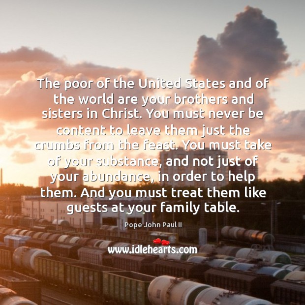 The poor of the United States and of the world are your Pope John Paul II Picture Quote