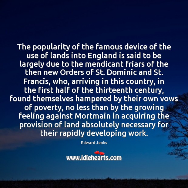 The popularity of the famous device of the use of lands into Edward Jenks Picture Quote