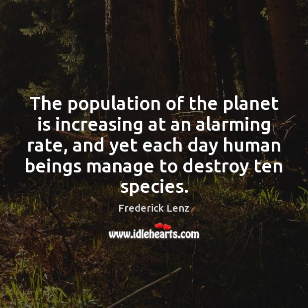 The population of the planet is increasing at an alarming rate, and Image