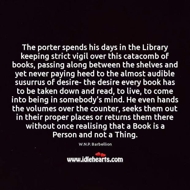 The porter spends his days in the Library keeping strict vigil over Image