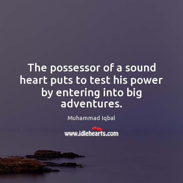 The possessor of a sound heart puts to test his power by entering into big adventures. Image