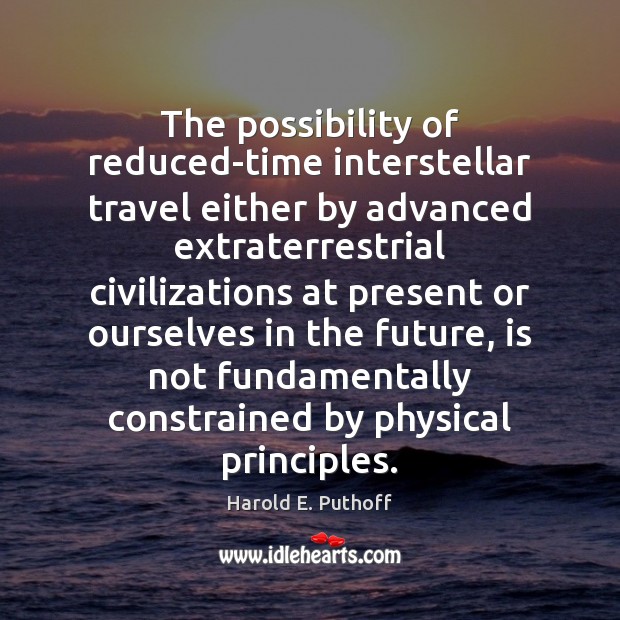 The possibility of reduced-time interstellar travel either by advanced extraterrestrial civilizations at 