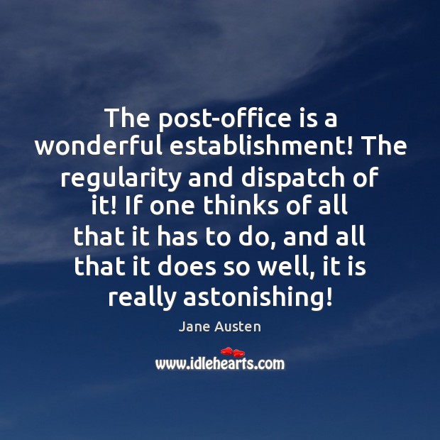 The post-office is a wonderful establishment! The regularity and dispatch of it! Image