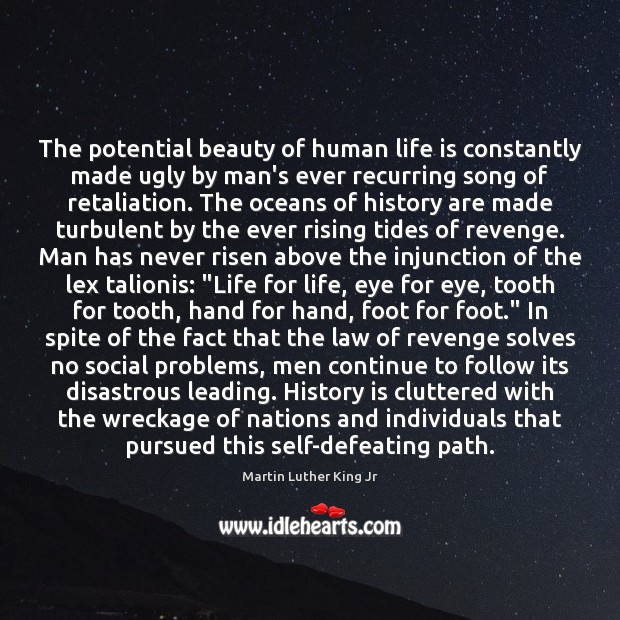 The potential beauty of human life is constantly made ugly by man’s Image
