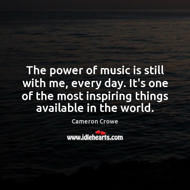 The power of music is still with me, every day. It’s one Image