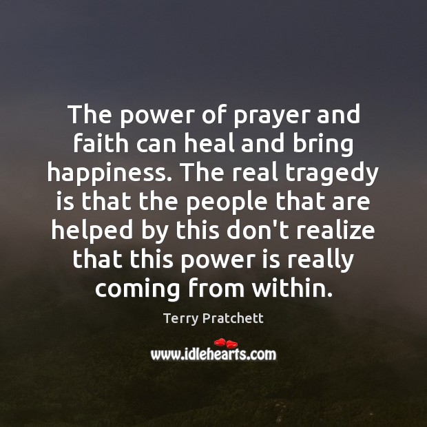 The power of prayer and faith can heal and bring happiness. The Heal Quotes Image
