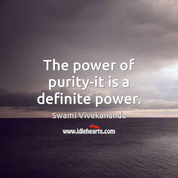 The power of purity-it is a definite power. Image