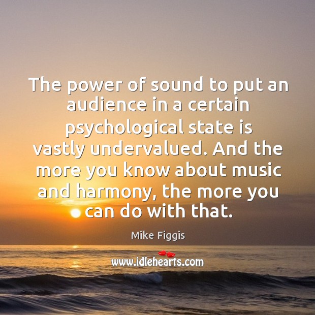 The power of sound to put an audience in a certain psychological state is vastly undervalued. Image