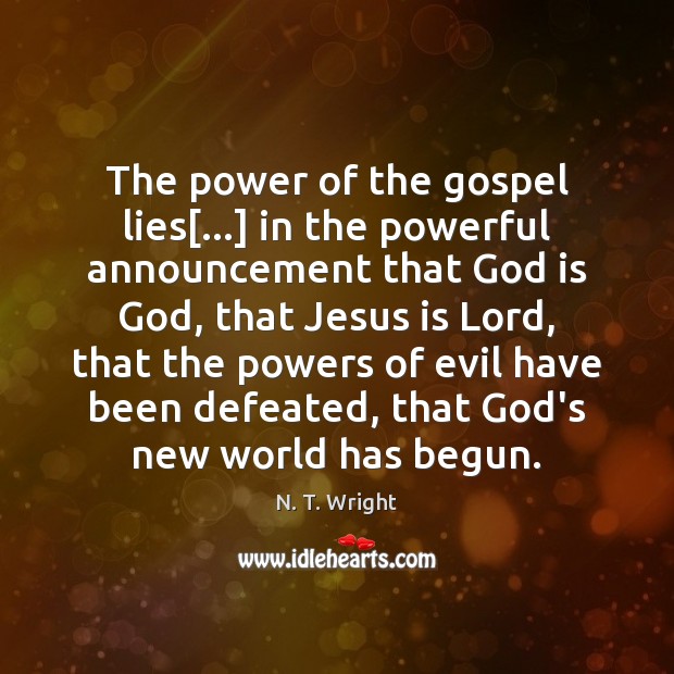 The power of the gospel lies[…] in the powerful announcement that God Image