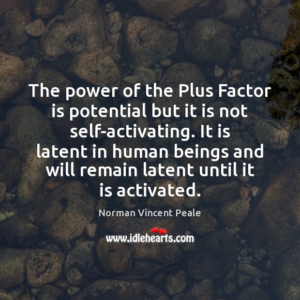 The power of the Plus Factor is potential but it is not Image
