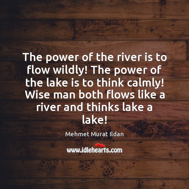 The power of the river is to flow wildly! The power of Image