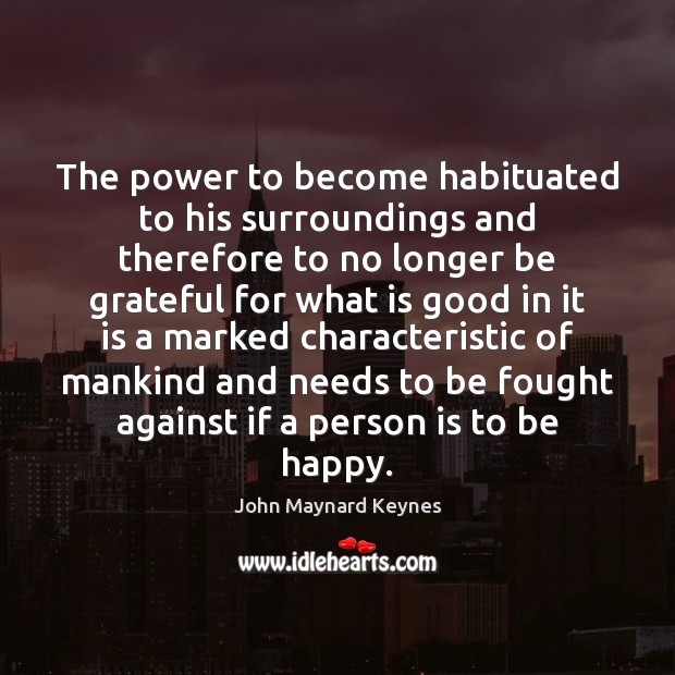 The power to become habituated to his surroundings and therefore to no Image