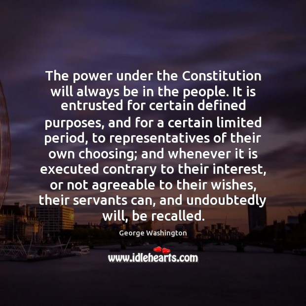 The power under the Constitution will always be in the people. It Image