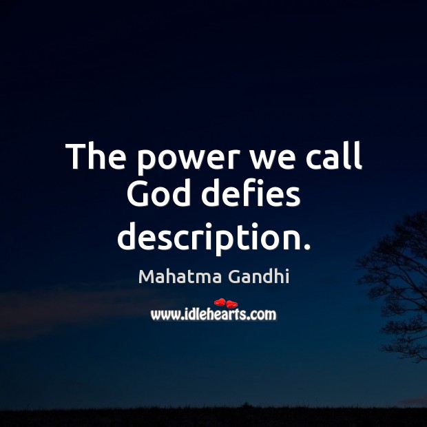 The power we call God defies description. Image