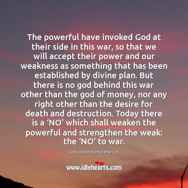 The powerful have invoked God at their side in this war, so Image