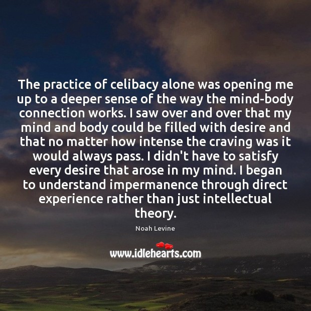 The practice of celibacy alone was opening me up to a deeper Image