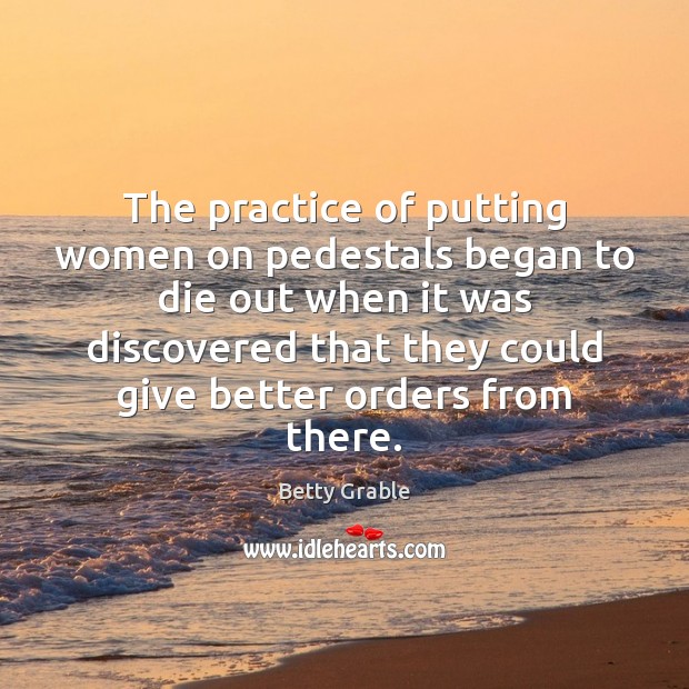 The practice of putting women on pedestals began to die out when Image