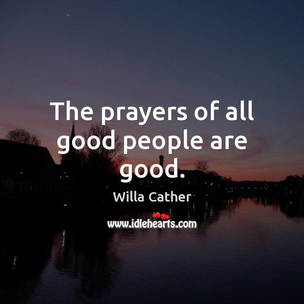 The prayers of all good people are good. Image