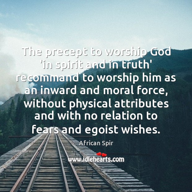 The precept to worship God ‘in spirit and in truth’ recommand to Image