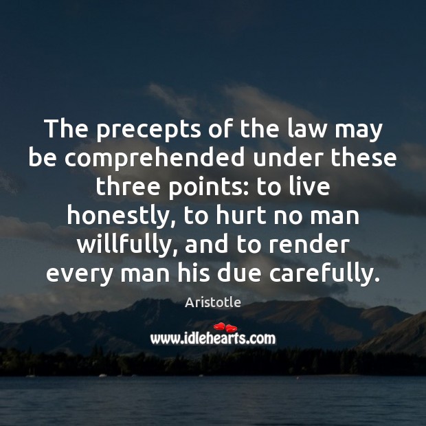 The precepts of the law may be comprehended under these three points: Hurt Quotes Image