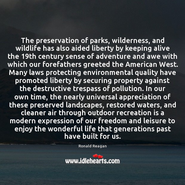 The preservation of parks, wilderness, and wildlife has also aided liberty by Image